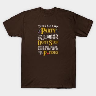 There Aint No Party - Like a DnD Party T-Shirt